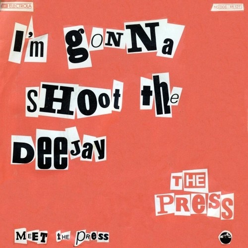 7", Single The Press (3) - I'm Gonna Shoot The DeeJay