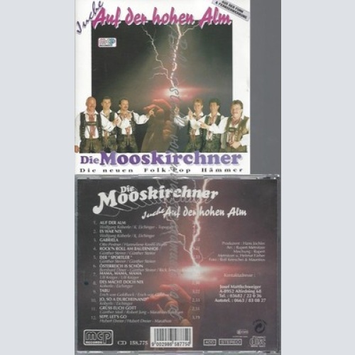 CD--DIE MOOSKIRCHNER--JUCHE - AUF DER HOHEN ALM