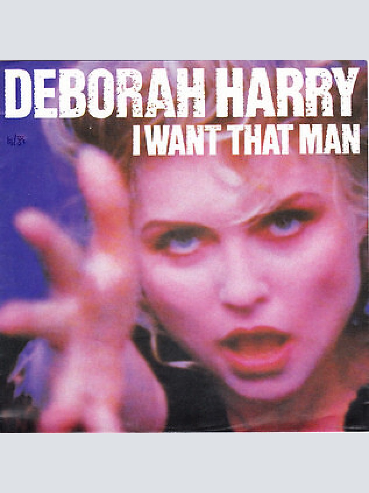 7", Single Deborah Harry - I Want That Man