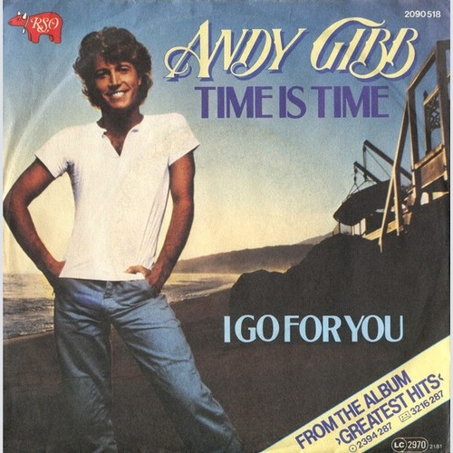 7", Single Andy Gibb - Time Is Time / I Go For You