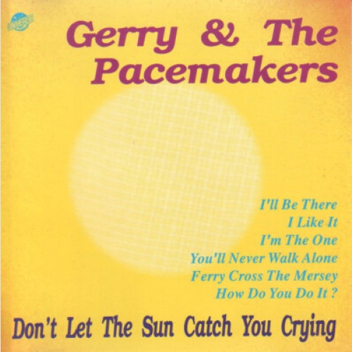 CD, Comp Gerry & The Pacemakers - Don't Let The Sun Catch You Crying
