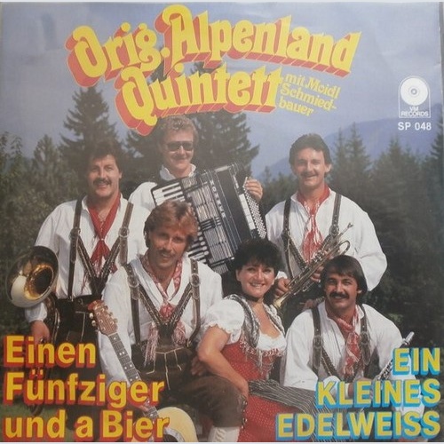 7", Single Orig. Alpenland Quintett Mit Moidl Schmiedbauer - Einen Fünfziger ...