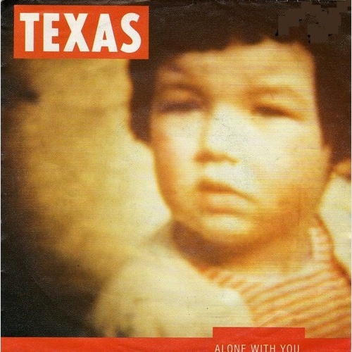 7", Single Texas - Alone With You