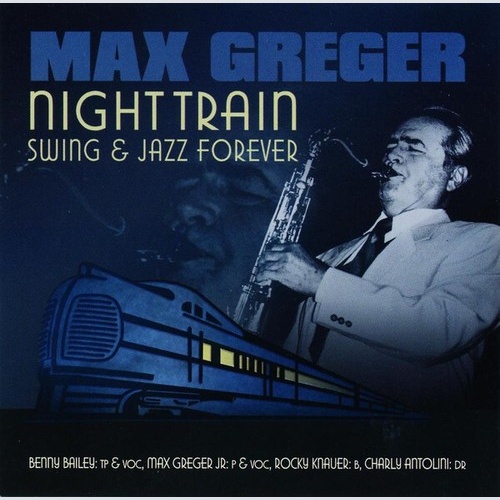 CD, Album Max Greger - Night Train - Swing & Jazz Forever