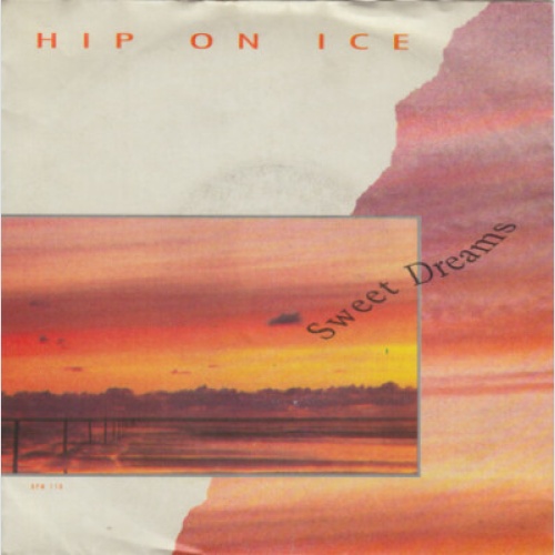 7", Single Hip On Ice - Sweet Dreams