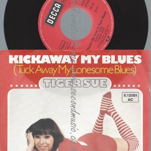 7"  Tiger Sue  Kickaway My Blues
