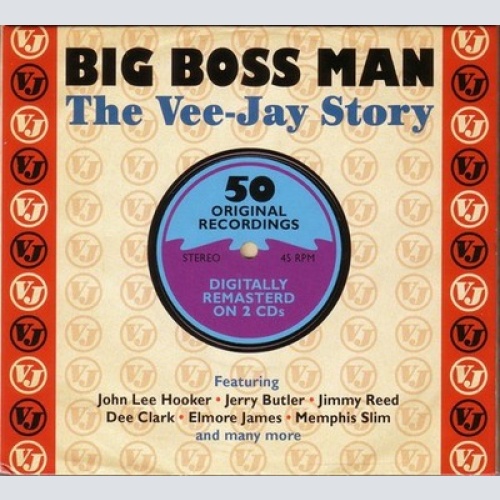 2xCD, Comp, RM, Dig Various - Big Boss Man - The Vee-Jay Story