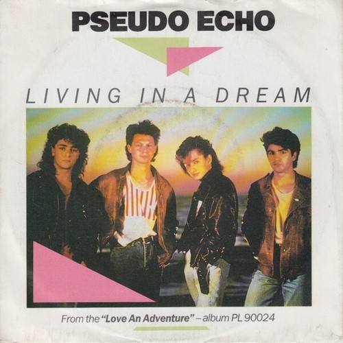 7", Single Pseudo Echo - Living In A Dream