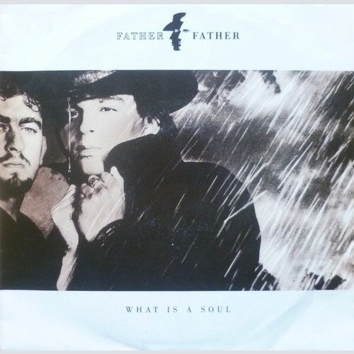 7", Single Father Father - What Is A Soul / Father Father