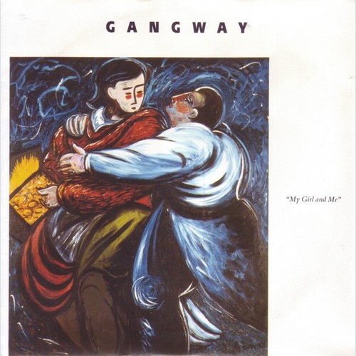 7", Single Gangway - My Girl And Me