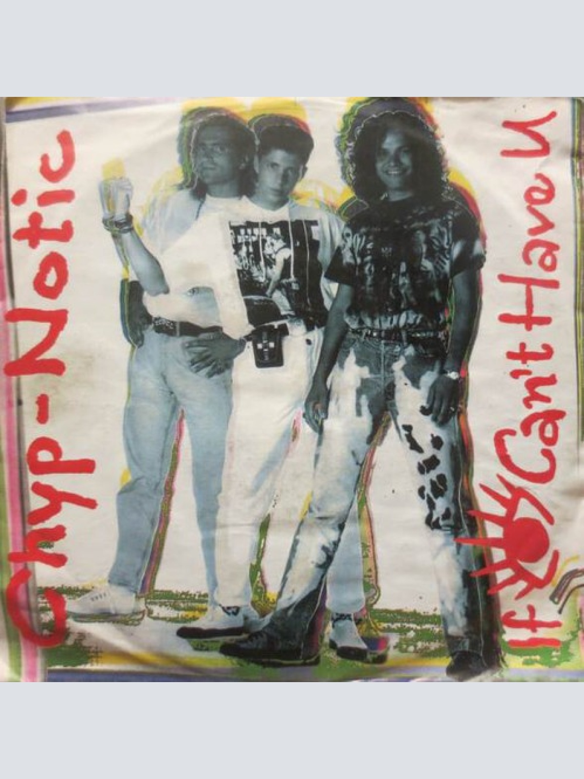 7", Single Chyp-Notic - If I Can't Have U