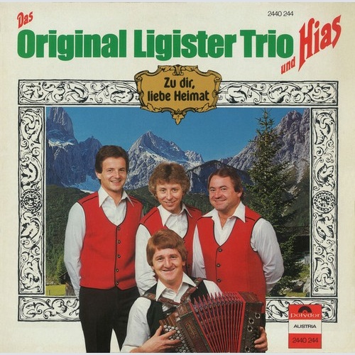 LP, Album Das Original Ligister Trio* Und Hias - Zu Dir, Liebe Heimat