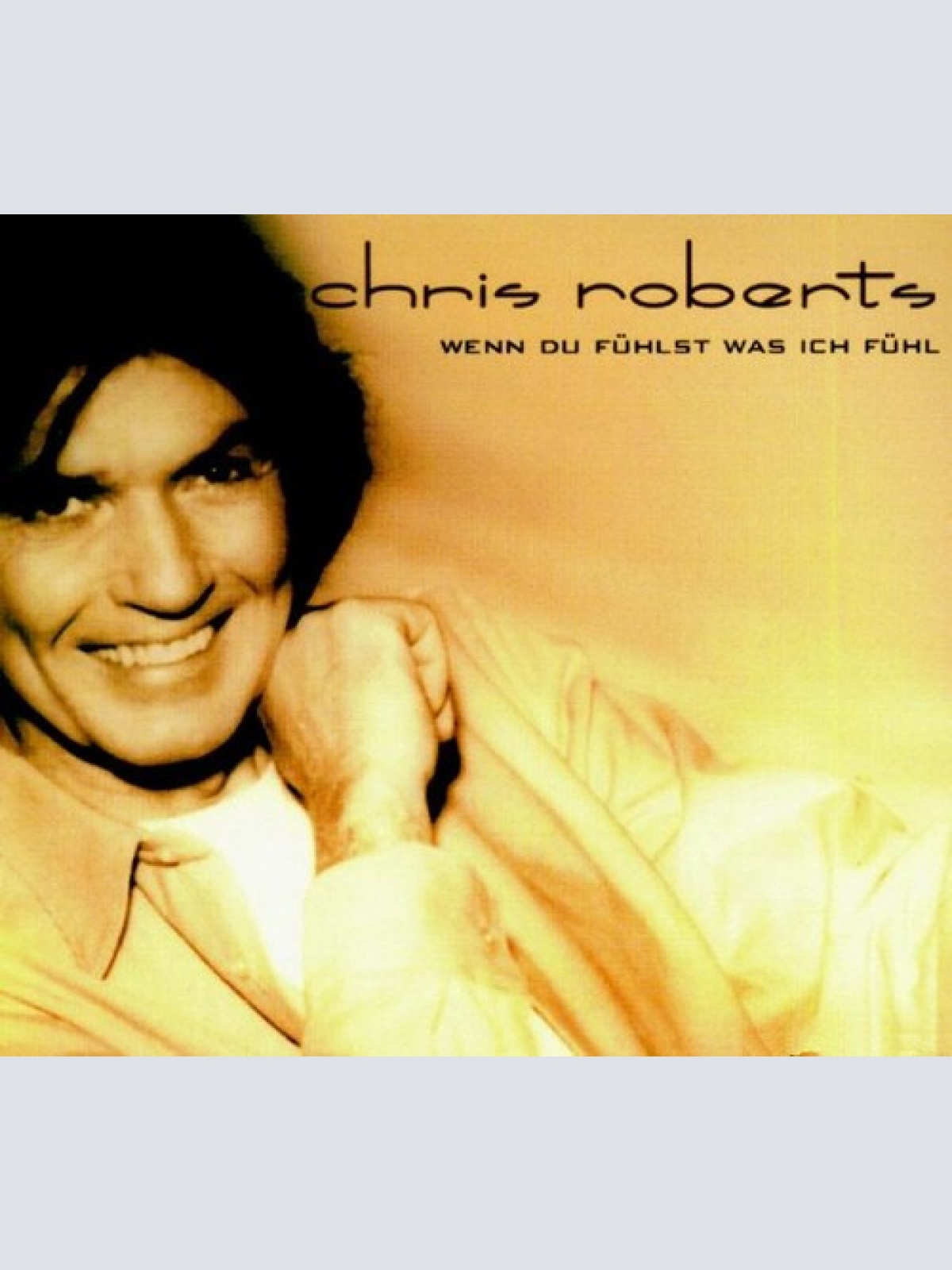 CD, Single Chris Roberts - Wenn Du Fühlst Was Ich Fühl