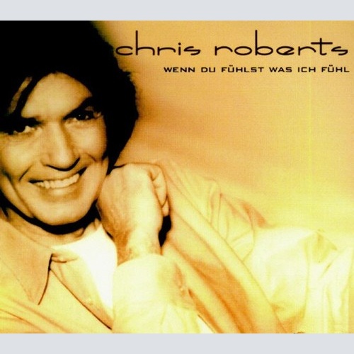 CD, Single Chris Roberts - Wenn Du Fühlst Was Ich Fühl