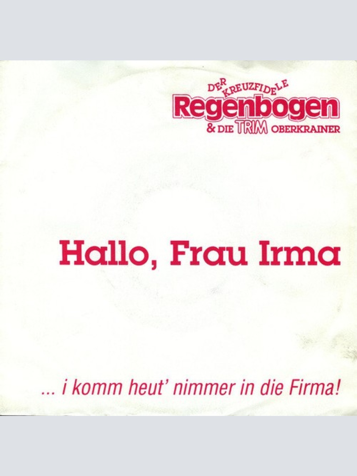 7", Single Der Kreuzfidele Regenbogen* & Die Trim Oberkrainer* - Hallo, Frau ...