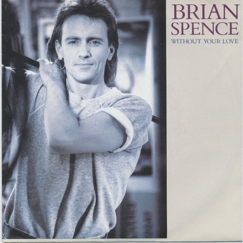 7", Single Brian Spence - Without Your Love