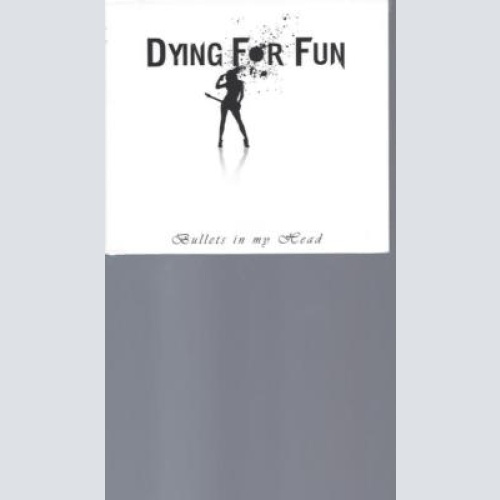 CD-DYING FOR FUN BULLETS IN MY HEAD