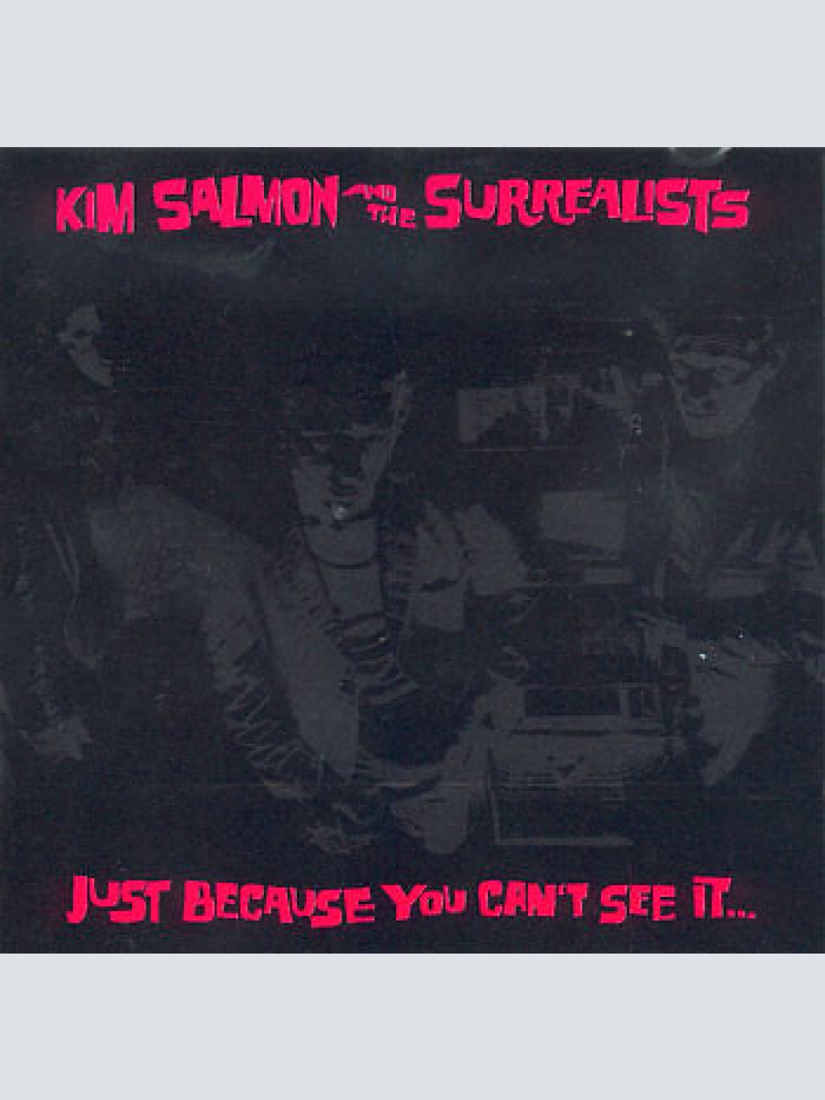 CD, Album Kim Salmon And The Surrealists - Just Because You Can't See It... D...