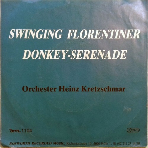 7", Single Orchester Heinz Kretzschmar* - Swinging Florentiner / Donkey-Serenade