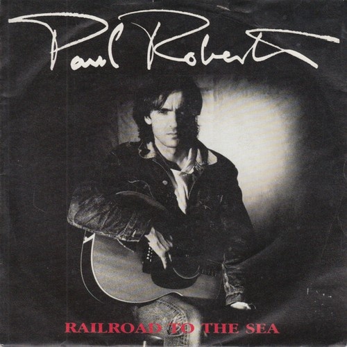 7", Single Paul Roberts (4) - Railroad To The Sea