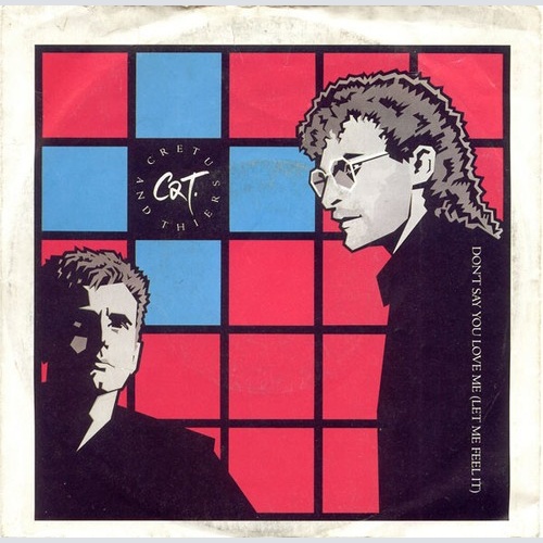 7", Single Cretu And Thiers - Don't Say You Love Me (Let Me Feel It)