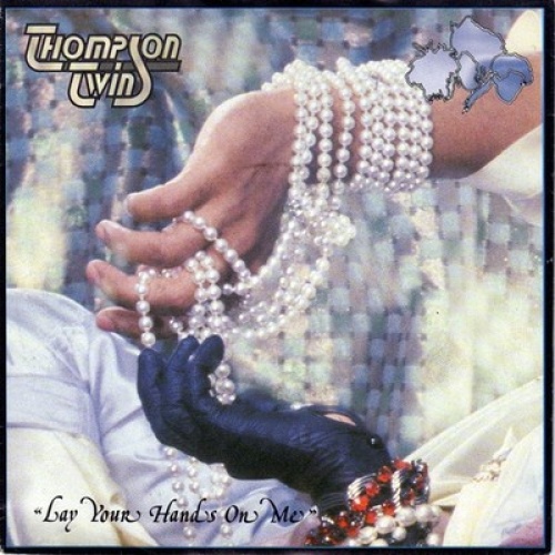 7", Single Thompson Twins - Lay Your Hands On Me