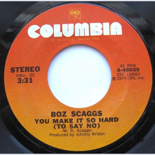 7", Single Boz Scaggs - You Make It So Hard (To Say No) / There Is Someone Else