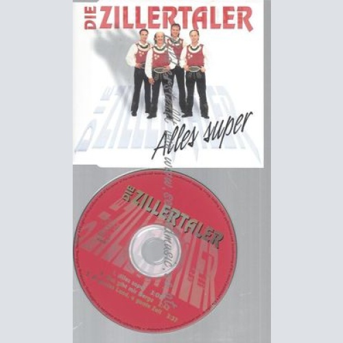 CD--ZILLERTALER,DIE--ALLES SUPER
