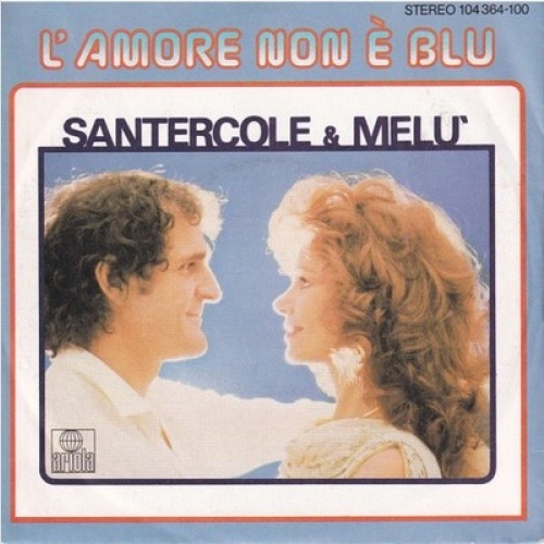 7", Single Santercole* & Melù* - L'Amore Non È Blu