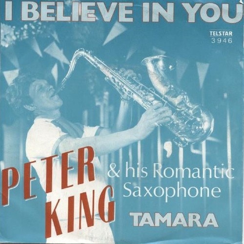 7", Single Peter King And His Romantic Saxophone - I Believe In You