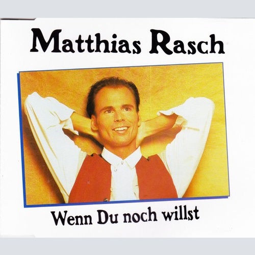 CD, Maxi Matthias Rasch - Wenn Du Noch Willst