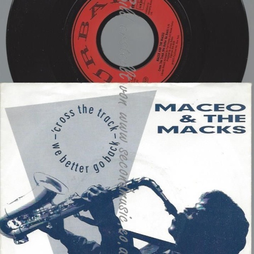 7"   Maceo & The Macks  Cross The Track (We Better Go Back)