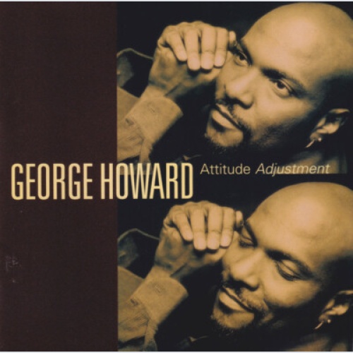 CD, Album George Howard - Attitude Adjustment