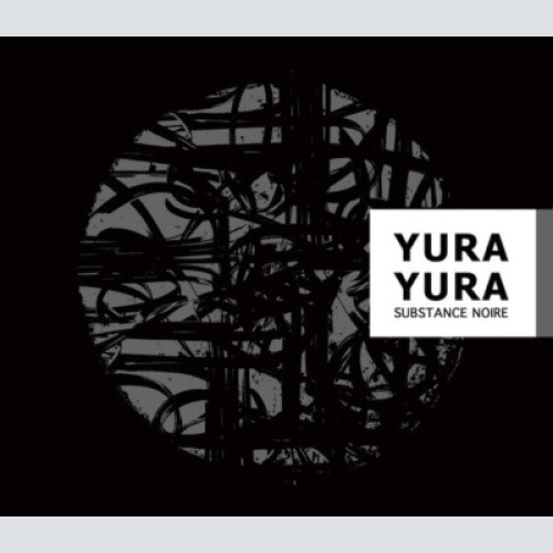 CD, Album Yura Yura - Substance Noire