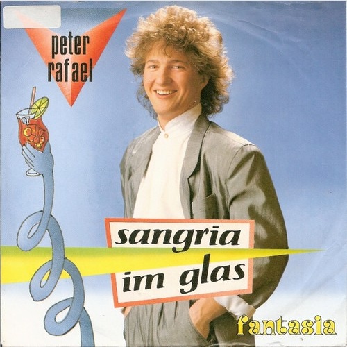 7", Single Peter Rafael - Sangria Im Glas