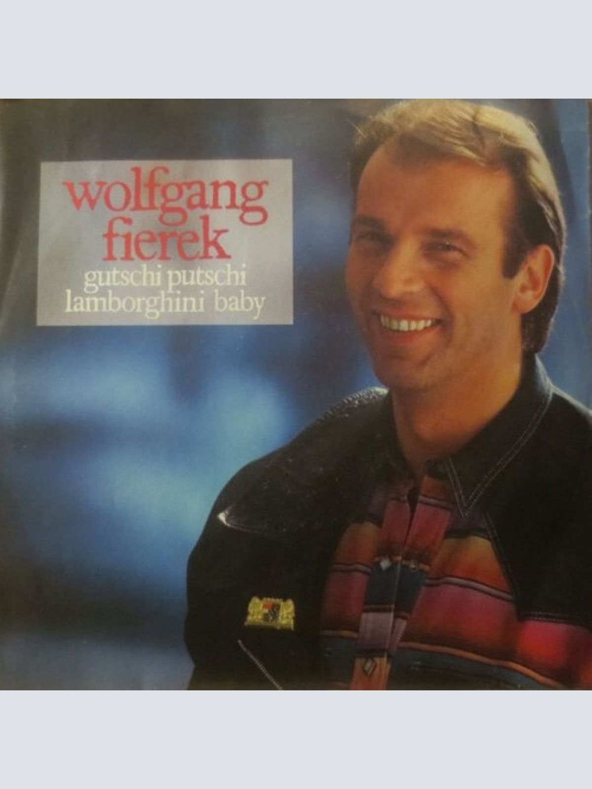 7", Single Wolfgang Fierek - Gutschi Putschi Lamborghini Baby