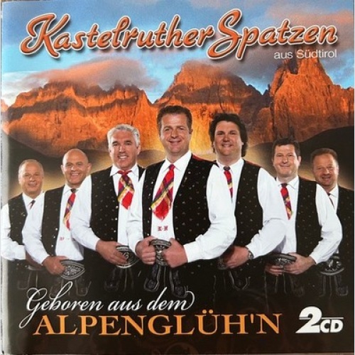 2xCD, Comp Kastelruther Spatzen - Geboren Aus Dem Alpenglüh'n