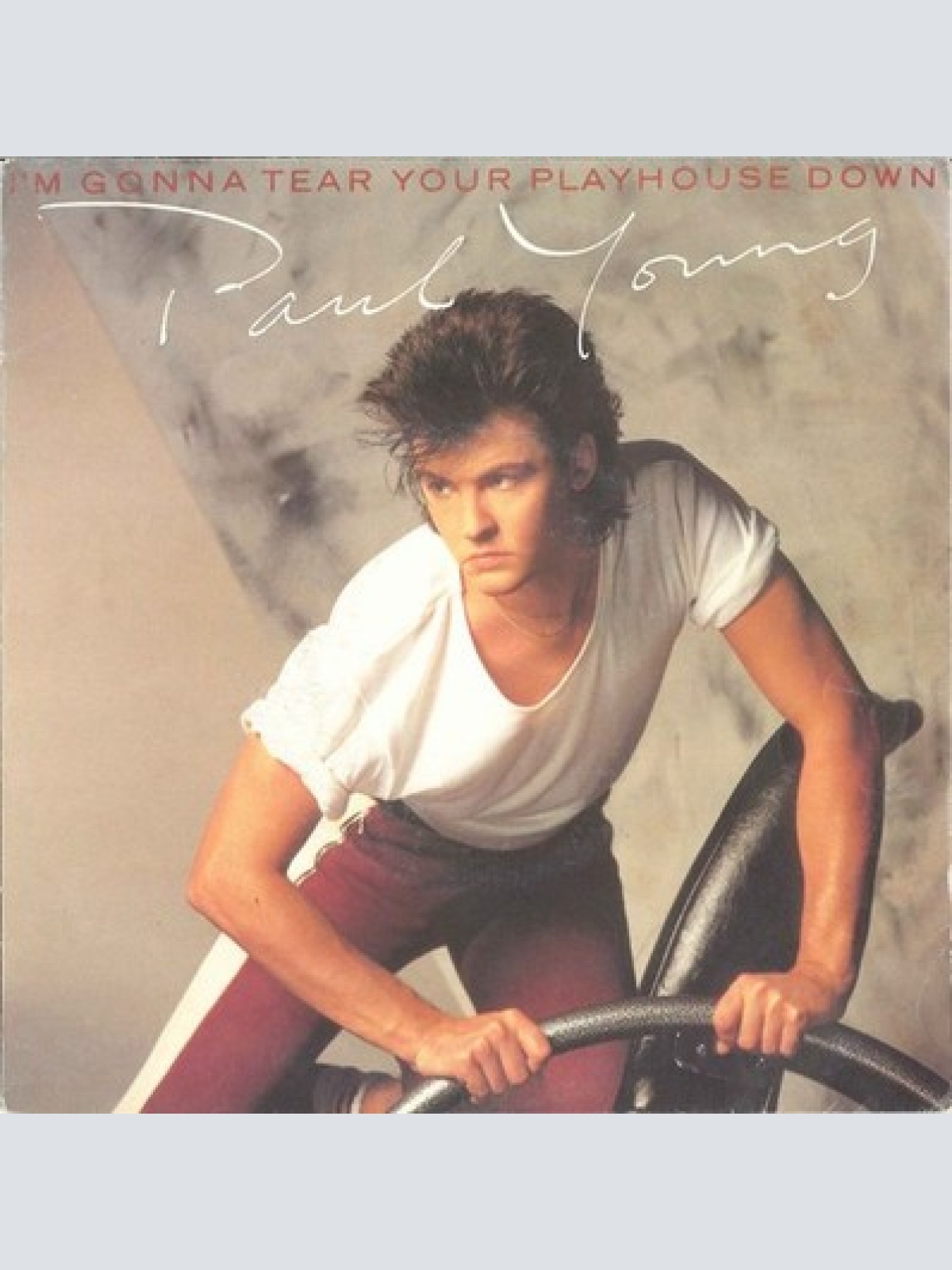 7", Single Paul Young - I'm Gonna Tear Your Playhouse Down