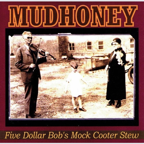 CD, EP Mudhoney - Five Dollar Bob's Mock Cooter Stew