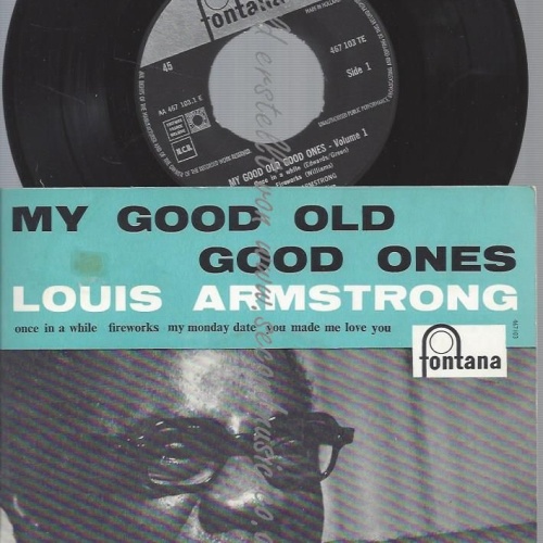 7"  Louis Armstrong  My Good Old Good Ones