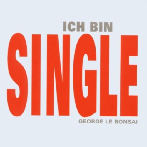 CD, Maxi George Le Bonsai - Ich Bin Single