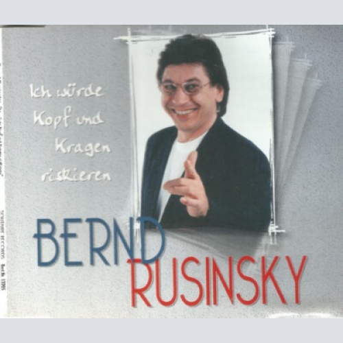 CD, Single Bernd Rusinsky* - Ich Würde Kopf Und Kragen Riskieren