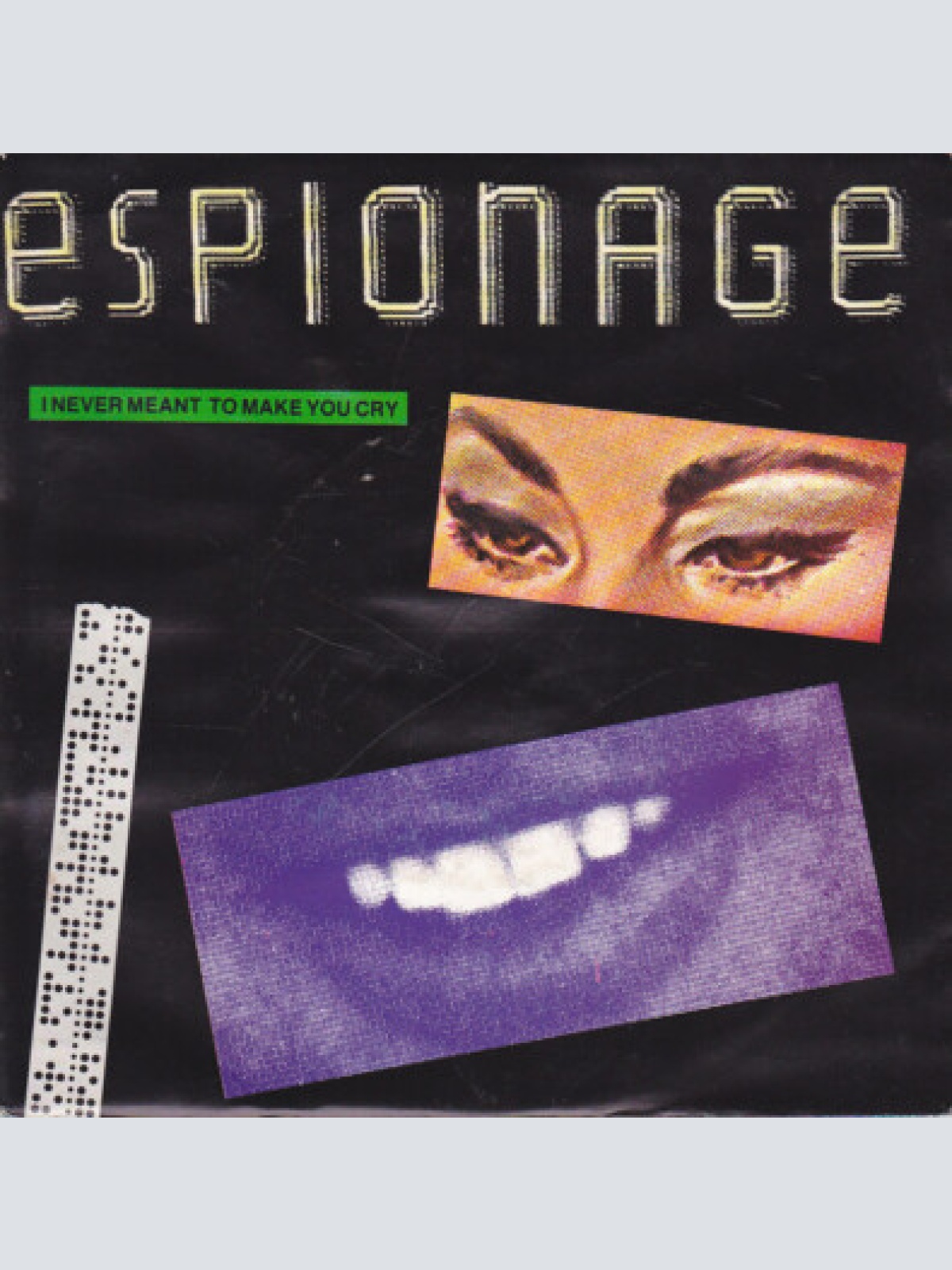 7", Single Espionage (4) - I Never Meant To Make You Cry (I'm Sorry)