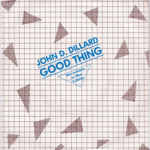 7", Single John D. Dillard - Good Thing