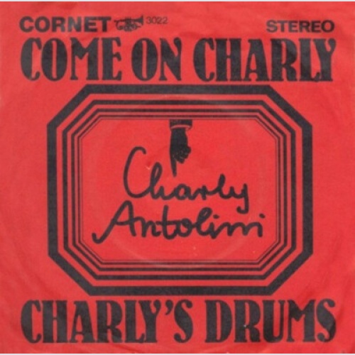 7", Single Charly Antolini - Come On Charly / Charly's Drums