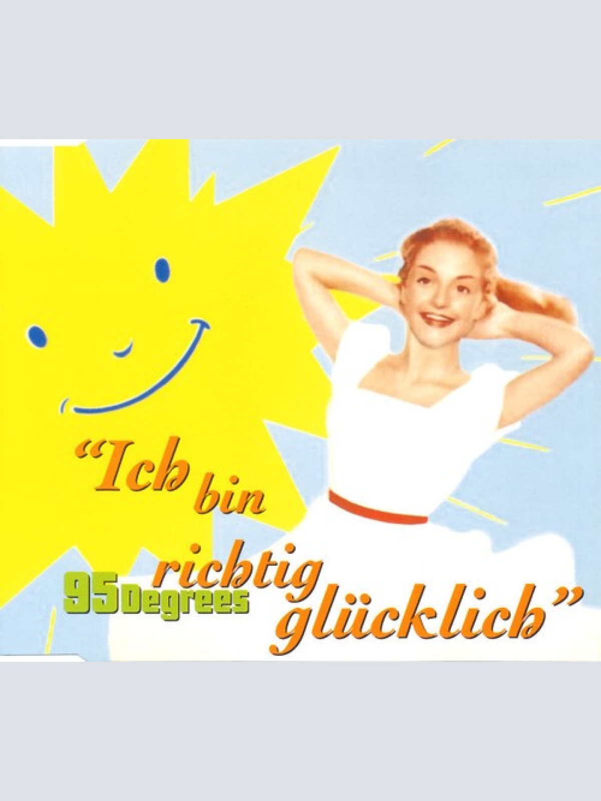 CD, Maxi 95 Degrees - Ich Bin Richtig Glücklich