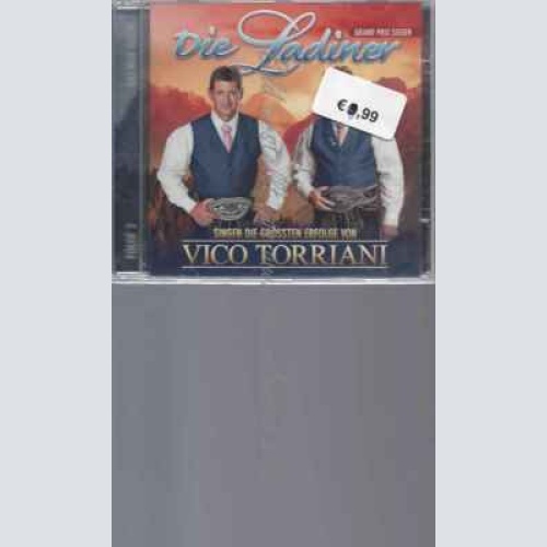 CD--VICO TORRIANI -  DIE LADINER SINGEN DIE GRÖßTEN ERFOLGE