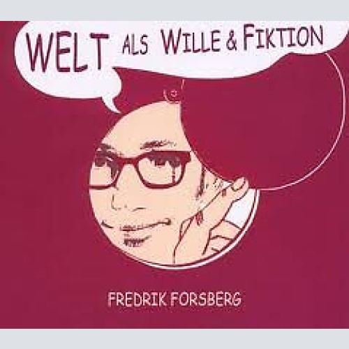 CD, Album Fredrik Forsberg - Welt Als Wille & Fiktion