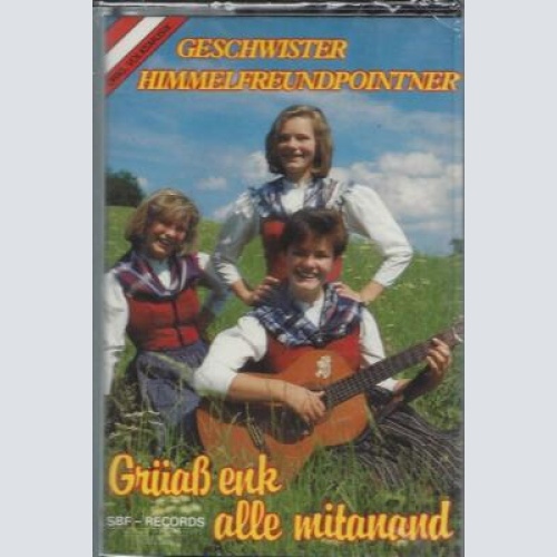 MC--Geschwister Himmelfreundpointner-- Grüaß enk alle miteinand