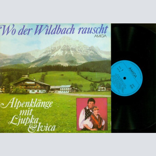 LP--  Wo Der Wildbach Rauscht - Alpenklänge Mit Ljupka & Ivica